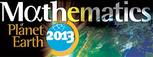 Mathematics of Planet Earth 2013